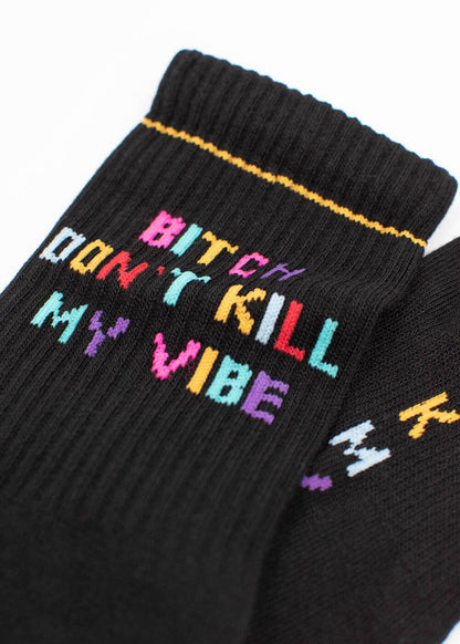 Bitch Don't Kill My Vibe - Black: M 39-42